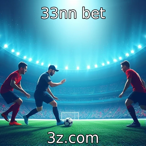 33nn bet Estratégias de Apostas: Como Maximizar Seus Ganhos em Partidas de Futebol